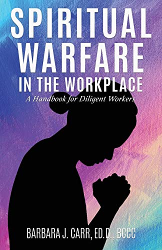 Imagen de archivo de Spiritual Warfare in the Workplace: A Handbook for Diligent Workers a la venta por Ria Christie Collections