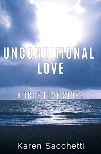 Stock image for Unconditional Love: A True Love Story for sale by GF Books, Inc.