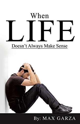 

When Life doesn't Always Make Sense