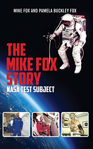 Stock image for The Mike Fox Story: NASA Test Subject for sale by Half Price Books Inc.