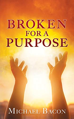 Stock image for Broken for a Purpose for sale by SecondSale