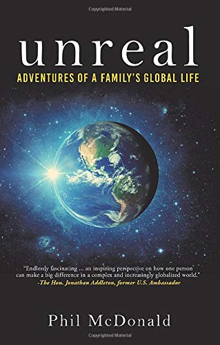 Stock image for Unreal : Adventures of a Family's Global Life for sale by Better World Books