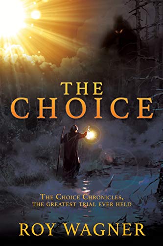 9781545663080: The Choice: The Choice Chronicles, the greatest trial ever held