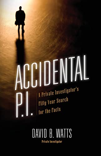 Beispielbild fr Accidental P.I.: A Private Investigators Fifty-Year Search for the Facts zum Verkauf von New Legacy Books
