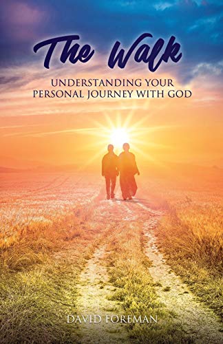 9781545668108: The Walk: Understanding Your Personal Walk with GOD