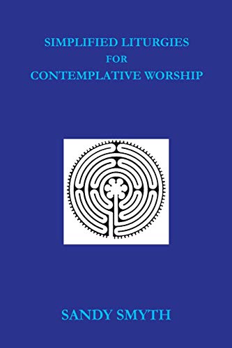 Stock image for SIMPLIFIED LITURGIES FOR CONTEMPLATIVE WORSHIP for sale by SecondSale