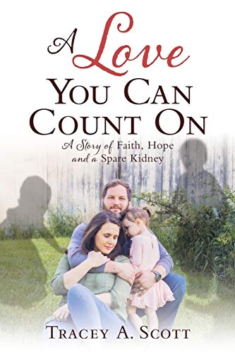 9781545669433: A Love You Can Count On: A Story of Faith, Hope and a Spare Kidney