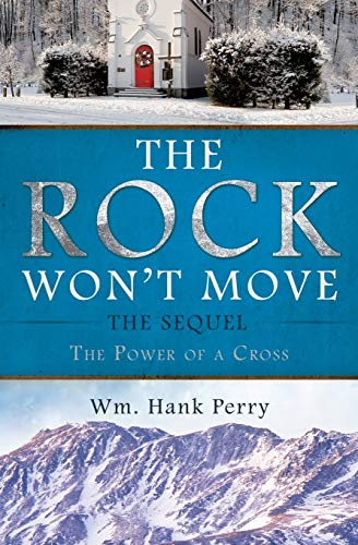 9781545669457: THE ROCK WON'T MOVE: THE SEQUEL THE POWER OF A CROSS