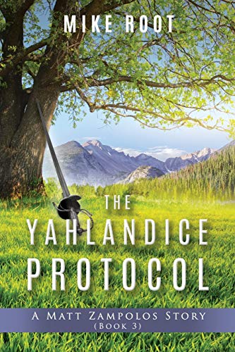 9781545670019: The Yahlandice Protocol: A Matt Zampolos Story (Book 3)