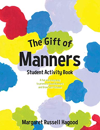 Beispielbild fr The Gift of Manners Student Activity Book: A fun and easy way to promote Good Manners and Grow Self-Esteem zum Verkauf von Buchpark