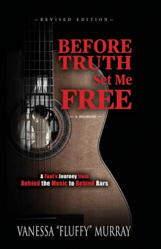 Beispielbild fr Before Truth Set Me Free: A Fool's Journey from Behind the Music to Behind Bars zum Verkauf von Revaluation Books