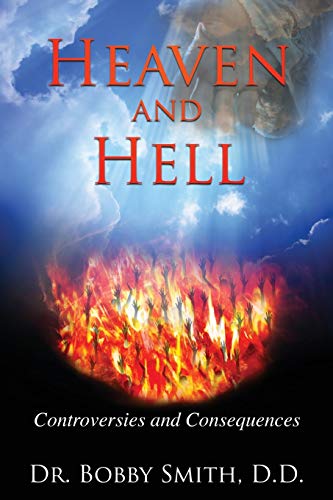 9781545675786: Heaven and Hell: Controversies and Consequences