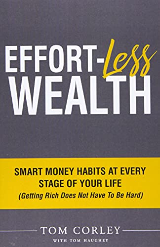 Imagen de archivo de Effort-Less Wealth: Smart Money Habits At Every Stage of Your Life a la venta por Goodwill Books