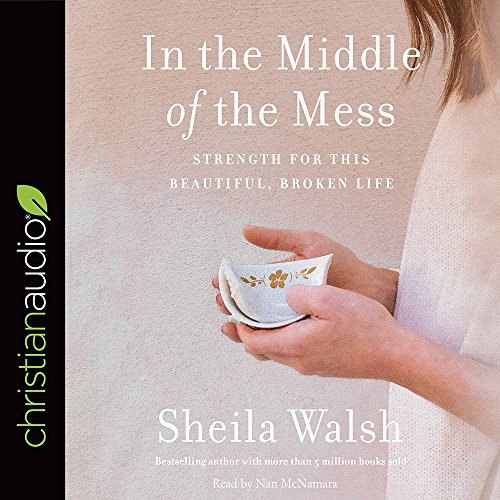 Stock image for In the Middle of the Mess: Strength for This Beautiful, Broken Life for sale by PlumCircle