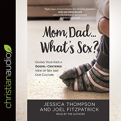Stock image for Mom, Dad. What's Sex?: Giving Your Kids a Gospel-centered View of Sex and Our Culture for sale by Revaluation Books