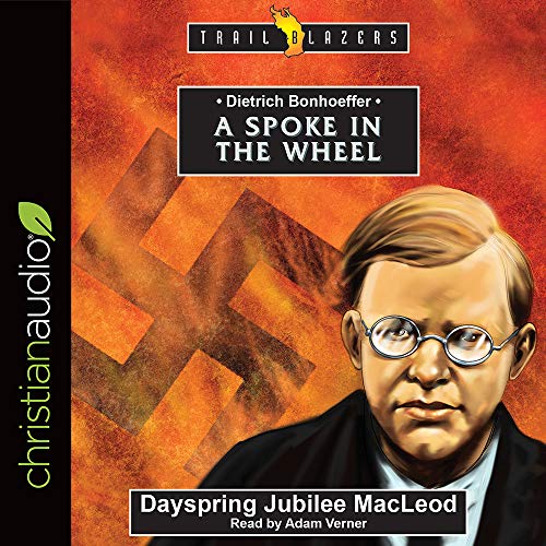 Stock image for Dietrich Bonhoeffer: A Spoke in the Wheel for sale by Revaluation Books