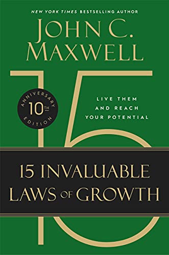 9781546000952: The 15 Invaluable Laws of Growth (10th Anniversary Edition): Live Them and Reach Your Potential