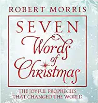 Stock image for Seven Words of Christmas: The Joyful Prophecies That Changed the World ? TBN Special Edition ? by Robert Morris for sale by Your Online Bookstore