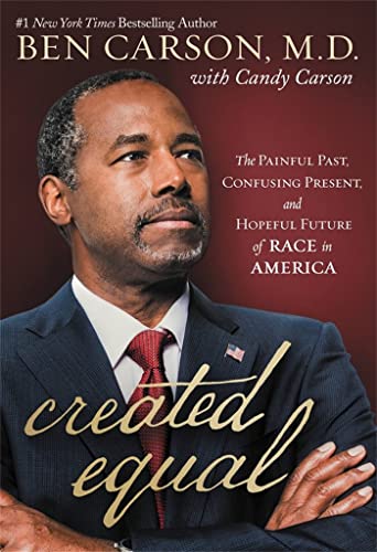 9781546002642: Created Equal: The Painful Past, Confusing Present, and Hopeful Future of Race in America
