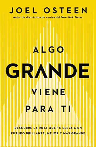 Stock image for Algo grande viene para ti Descubre la ruta que te lleva a un futuro brillante, mejor y ms grande (Spanish Edition) for sale by Lakeside Books