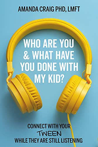 Stock image for Who Are You & What Have You Done with My Kid?: Connect with Your Tween While They Are Still Listening for sale by PlumCircle