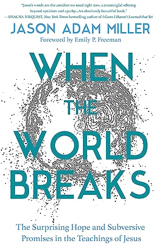 9781546003502: When the World Breaks: Suffering, Hope, and the Mysteries That Put Us Back Together