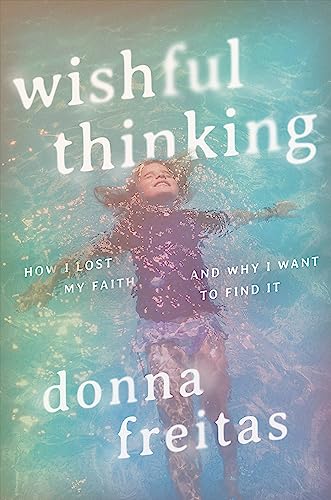 Imagen de archivo de Wishful Thinking: How I Lost My Faith and Why I Want to Find It a la venta por Housing Works Online Bookstore
