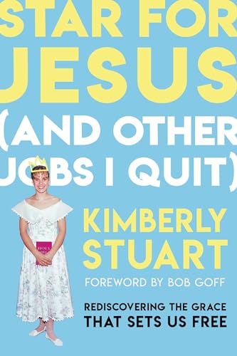 9781546004721: Star for Jesus (And Other Jobs I Quit): Rediscovering the Grace that Sets Us Free