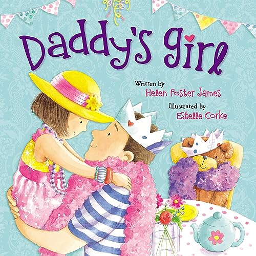 Beispielbild fr Daddy's Girl [Board book] James, Helen Foster and Corke, Estelle zum Verkauf von Lakeside Books