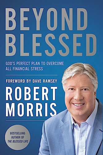 Imagen de archivo de Beyond Blessed: God's Perfect Plan to Overcome All Financial Stress a la venta por ChristianBookbag / Beans Books, Inc.