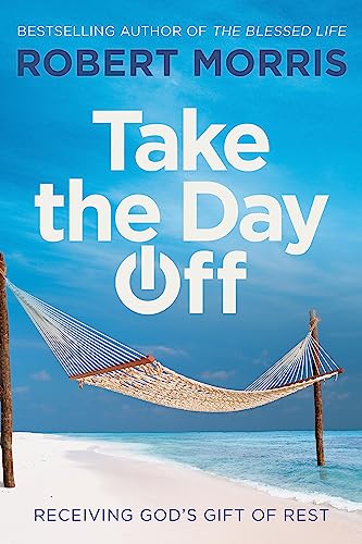 Imagen de archivo de Take the Day Off: Receiving God's Gift of Rest a la venta por Dream Books Co.