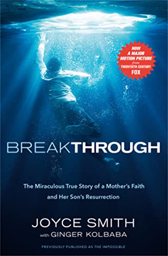 Stock image for Breakthrough: The Miraculous True Story of a Mother's Faith and Her Child's Resurrection for sale by SecondSale