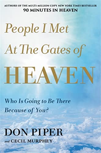Stock image for People I Met at the Gates of Heaven: Who's Going to Be There Because of You? for sale by SecondSale