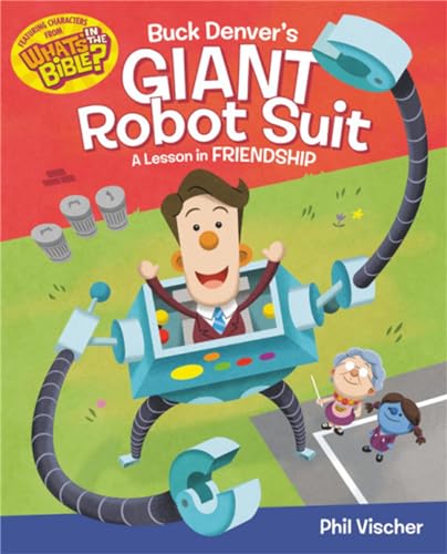 Stock image for Buck Denver's Giant Robot Suit: A Lesson in Friendship for sale by ThriftBooks-Reno