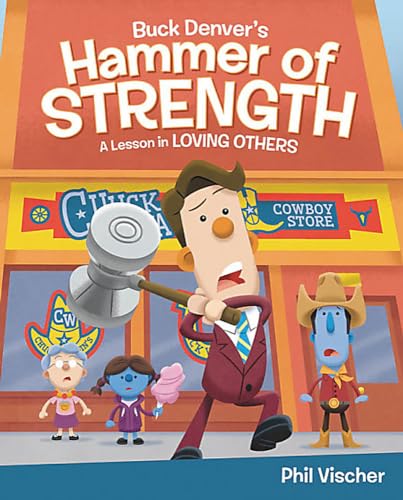 Beispielbild fr Buck Denver's Hammer of Strength: A Lesson in Loving Others zum Verkauf von BooksRun
