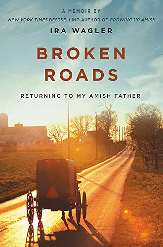 9781546012061: Broken Roads: Returning to My Amish Father