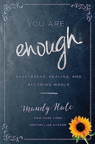 Beispielbild fr You Are Enough : Heartbreak, Healing, and Becoming Whole zum Verkauf von Better World Books