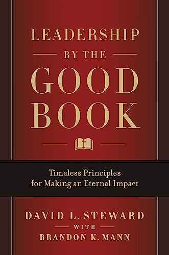 9781546013273: Leadership by the Good Book: Timeless Principles for Making an Eternal Impact