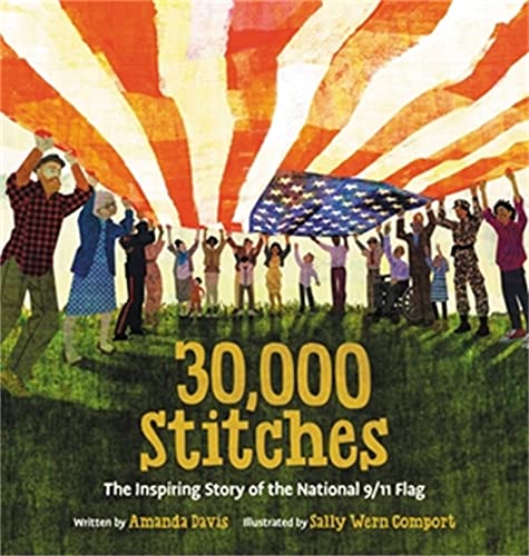 Beispielbild fr 30,000 Stitches: The Inspiring Story of the National 9/11 Flag zum Verkauf von Wonder Book