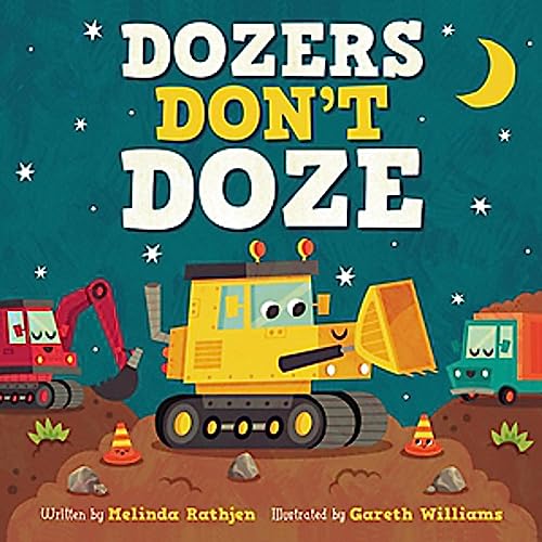 Stock image for Dozers Don't Doze for sale by SecondSale