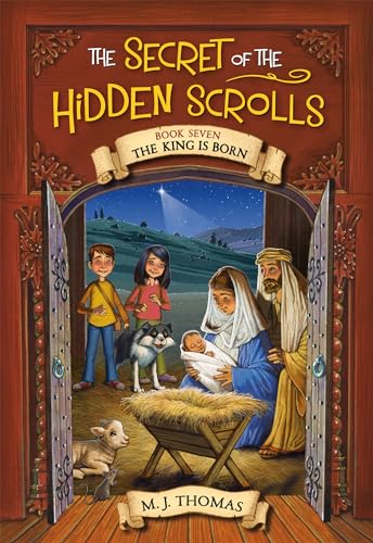 Imagen de archivo de The Secret of the Hidden Scrolls: The King Is Born, Book 7 (The Secret of the Hidden Scrolls, 7) a la venta por Zoom Books Company