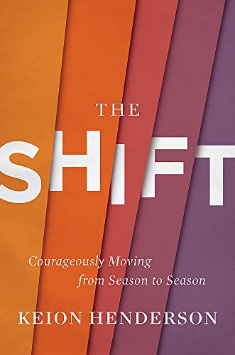 9781546014928: The Shift: Courageously Moving from Season to Season