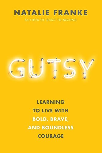 Stock image for Gutsy: Learning to Live with Bold, Brave, and Boundless Courage for sale by Bookoutlet1