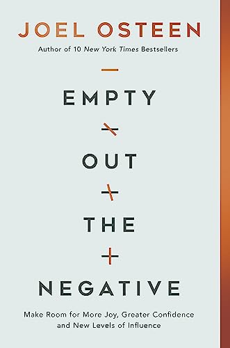 Stock image for Empty Out the Negative: Make Room for More Joy, Greater Confidence, and New Levels of Influence for sale by SecondSale