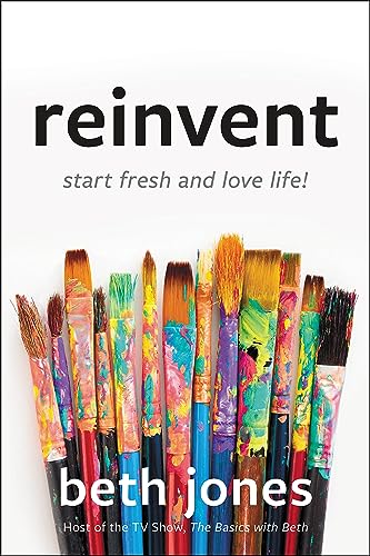 Beispielbild fr Reinvent : Start Fresh and Love Life! zum Verkauf von Better World Books