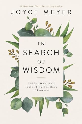 Stock image for In Search of Wisdom: Life-Changing Truths in the Book of Proverbs for sale by Bookoutlet1