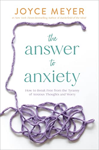 Stock image for The Answer to Anxiety How to Break Free from the Tyranny of Anxious Thoughts and Worry for sale by Lakeside Books