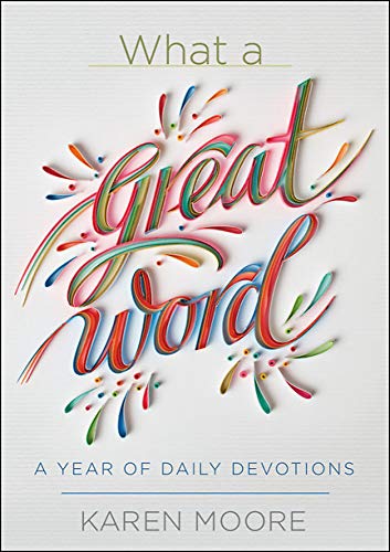 Beispielbild fr What a Great Word!: A Year of Daily Devotions zum Verkauf von Wonder Book