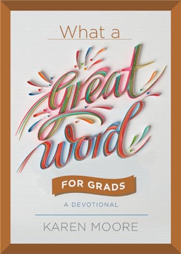 Beispielbild fr What a Great Word for Grads : A Devotional zum Verkauf von Better World Books