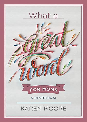 Beispielbild fr What a Great Word for Moms: A Devotional zum Verkauf von BooksRun